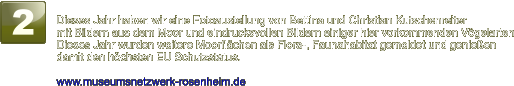 2 Dieses Jahr haben wir eine Fotoaustellung von Bettina und Christian Kutschenreiter mit Bildern aus dem Moor und eindrucksvollen Bildern einiger hier vorkommenden Vgelarten Dieses Jahr wurden weitere Moorflchen als Flora-, Faunahabitat gemeldet und genieen damit den hchsten EU Schutzstatus.  www.museumsnetzwerk-rosenheim.de